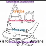 Creche Exam Questions Third Term Edudelight