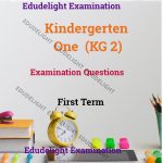 KG 2 Examination Questions First Term Edudelight